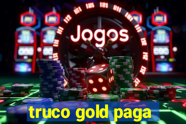 truco gold paga